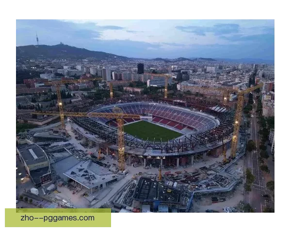 巴萨宣布诺坎普翻修进度受极端天气影响推迟球迷期待新主场早日完工